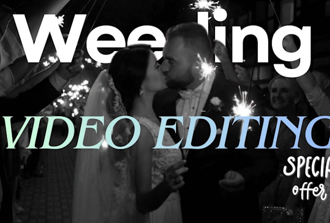 do professional weeding video editing in just 23 hours